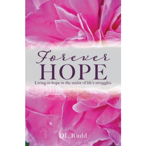 (영문도서) Forever Hope: Living in hope in the midst of life''s struggles Paperback, Xulon Press, English, 9781630503123