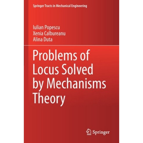(영문도서) Problems of Locus Solved by Mechanisms Theory Paperback, Springer, English, 9783030630812