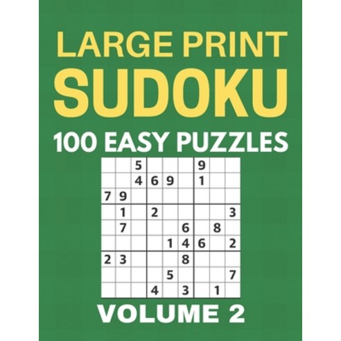 Large Print Sudoku - 100 Easy Puzzles - Volume 2 - One Puzzle Per Page - Puzzle Book for Adults Paperback, Independently Published, English, 9798747010253