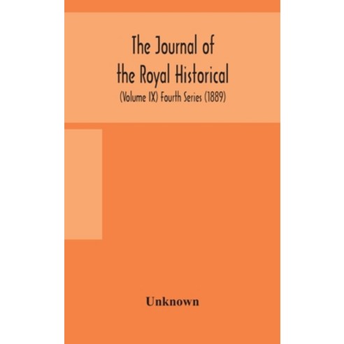 The journal of the Royal Historical and Archaeological association of Ireland: Originally Founded as... Hardcover, Alpha Edition