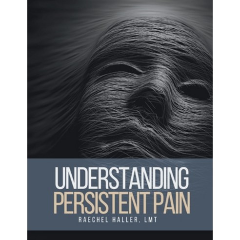(영문도서) Understanding Persistent Pain Paperback, Lulu.com, English, 9781678018085