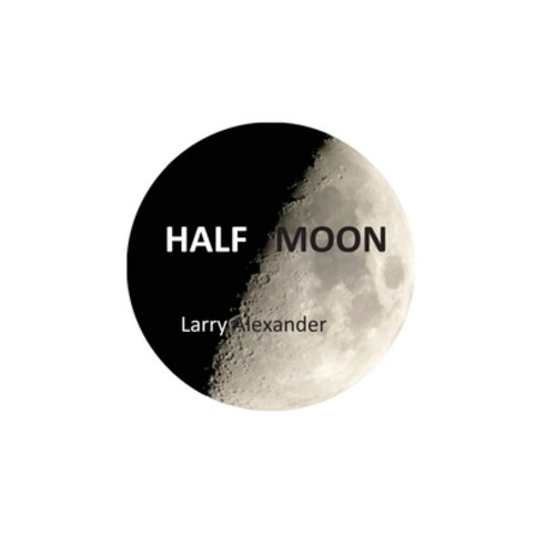 (영문도서) Half Moon Hardcover, Larry Alexander, English, 9798218293505