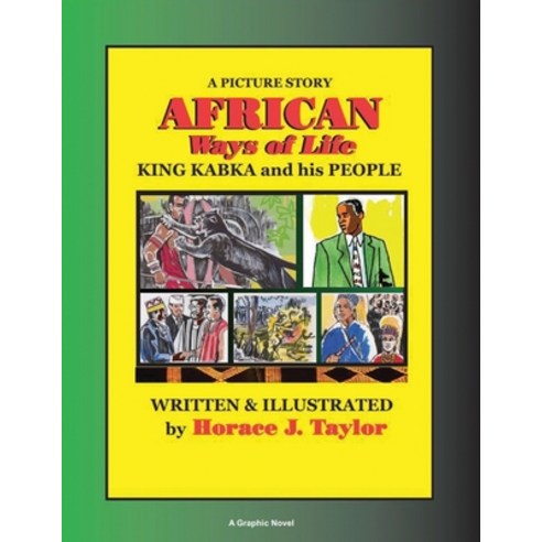 (영문도서) AFRICAN Ways of Life: KING KABKA and his PEOPLE A Picture Story Paperback, Dorrance Publishing Co., English, 9798885270069