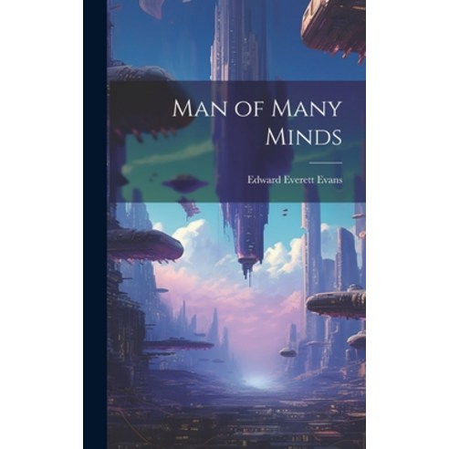 (영문도서) Man of Many Minds Hardcover, Legare Street Press, English, 9781020816345