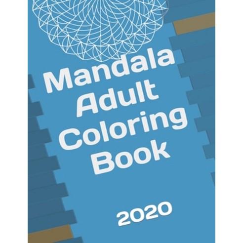 Mandala Adult Coloring Book: 30 Mandalas for Relaxation and Stress Relief Paperback, Independently Published