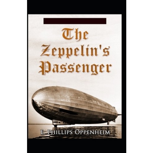 The Zeppelin''s Passenger Illustrated Paperback, Independently Published, English, 9798730746817
