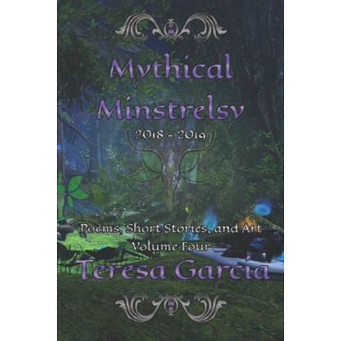 (영문도서) Mythical Minstrelsy: Poems Short Stories and Art 2018-2019 Paperback, Independently Published, English, 9781652003366