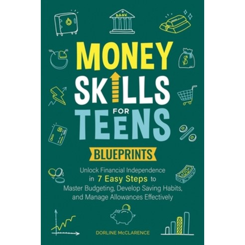 (영문도서) Money Skills For Teens Blueprints Paperback, Dorline McClarence, English, 9798227149817