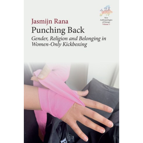 (영문도서) Punching Back: Gender Religion and Belonging in Women-Only Kickboxing Hardcover, Berghahn Books, English, 9781800736894