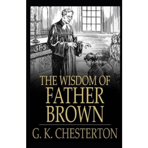 The Wisdom of Father Brown Annotated Paperback, Independently Published, English, 9798697621592