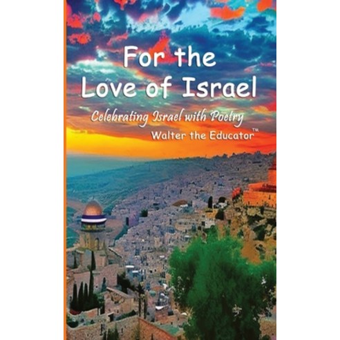 (영문도서) For the Love of Israel: Celebrating Israel with Poetry Paperback, Silent King Books, English, 9798868916434