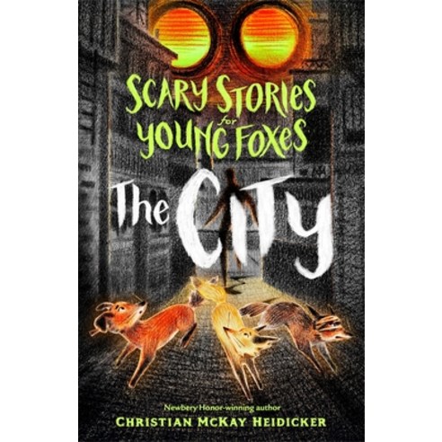 Scary Stories for Young Foxes: The City Hardcover, Henry Holt & Company, English, 9781250181442