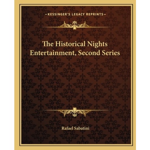 (영문도서) The Historical Nights Entertainment Second Series Paperback, Kessinger Publishing, English, 9781162697192