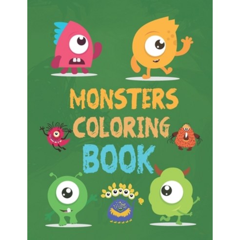 Monsters Coloring Book: Coloring Book for Adults Teens Toddlers Paperback, Independently Published, English, 9798735175438