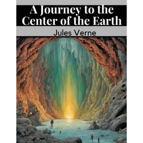 (영문도서) A Journey to the Center of the Earth Paperback, Magic Publisher, English, 9781835910191