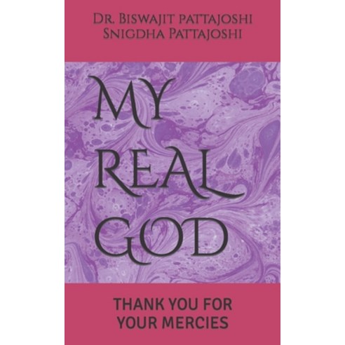 (영문도서) My Real God: Thank You for Your Mercies Paperback, Independently Published, English, 9798427686082