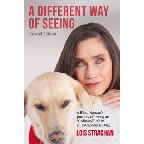 A Different Way of Seeing (second edition): A Blind Woman''s Journey of Living an "Ordinary" Life in ... Paperback, Independently Published, English, 9798696898872