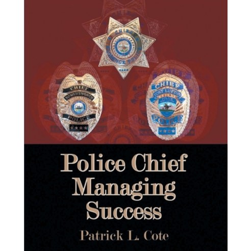 (영문도서) Police Chief Managing Success Paperback, Integrity Publishing (WA), English, 9798894650128