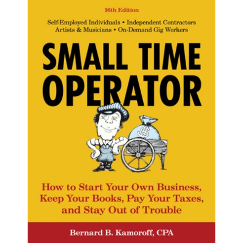 (영문도서) Small Time Operator: How to Start Your Own Business Keep Your Books Pay Your Taxes and Sta... Paperback, Lyons Press, English, 9781493073719