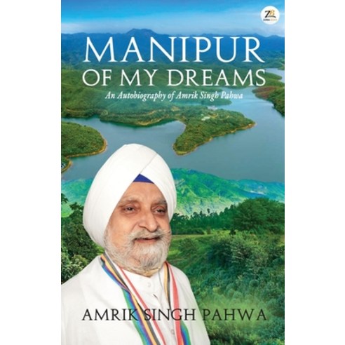(영문도서) Manipur of My Dreams Paperback, Zorba Books Pvt. Ltd., English, 9789358960570