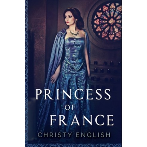 Princess of France: Premium Hardcover Edition Hardcover, Blurb, English, 9781034274049