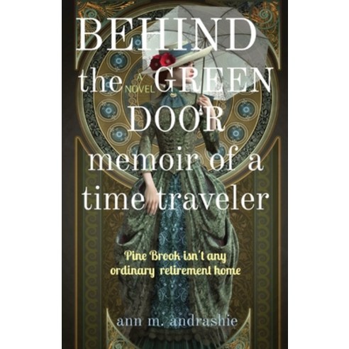 (영문도서) BEHIND the GREEN DOOR memoir of a time traveler Paperback, Spring Harbor Publishing, English, 9781737047940