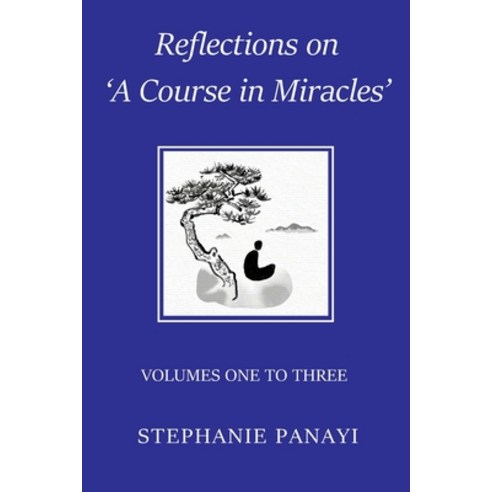 (영문도서) Reflections on ''A Course in Miracles'': Volumes One to Three Paperback, Independently Published, English, 9798518338012