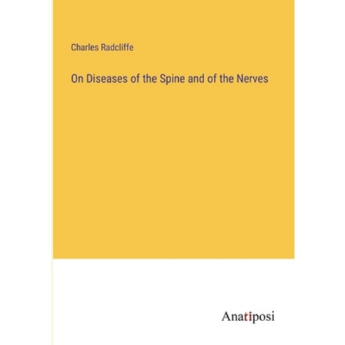 (영문도서) On Diseases of the Spine and of the Nerves Paperback, Anatiposi Verlag, English, 9783382114329