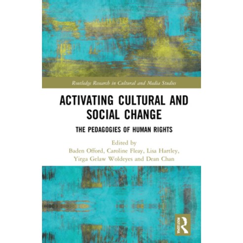 (영문도서) Activating Cultural and Social Change: The Pedagogies of Human Rights Hardcover, Routledge, English, 9780367487270