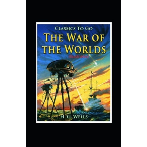 The War of the Worlds Illustrated Paperback, Independently Published, English, 9798737844653