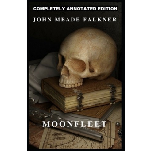 (영문도서) Moonfleet: (Completely Annotated Edition) Paperback, Independently Published, English, 9798747789654
