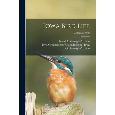 (영문도서) Iowa Bird Life; v.33: no.2 (1963) Paperback, Hassell Street Press, English, 9781014971876