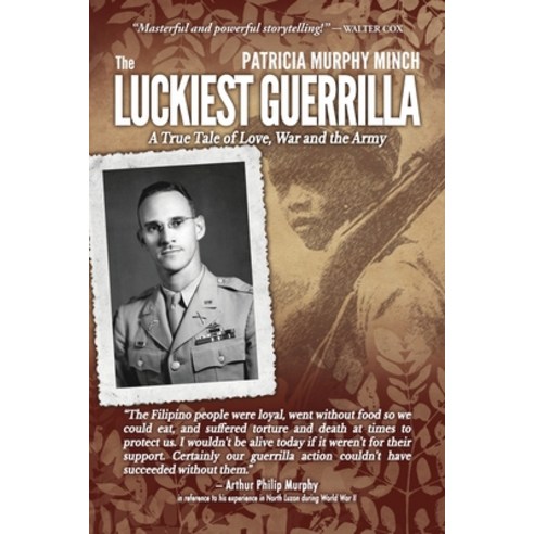 (영문도서) The Luckiest Guerrilla: A True Tale of Love War and the Army Paperback, First Steps Publishing, English, 9781937333560