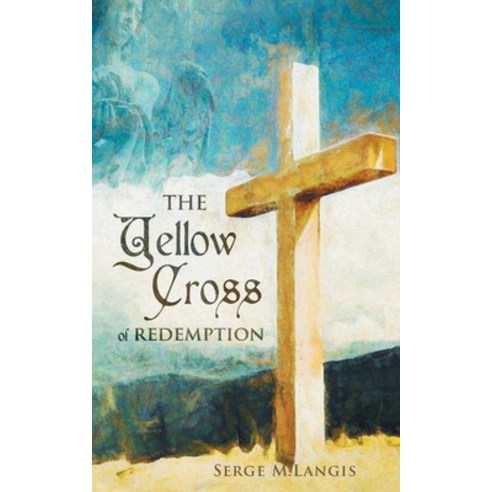 (영문도서) The Yellow Cross Of Redemption Paperback, FriesenPress, English, 9781039102736