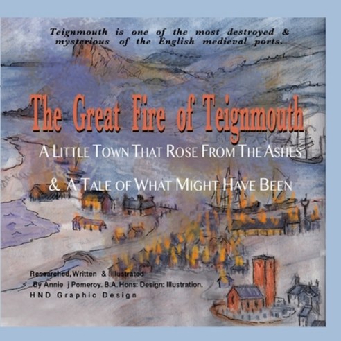 (영문도서) The Great Fire of Teignmouth: The little Town that Rose From the Ashes Paperback, Lulu.com, English, 9781447669630