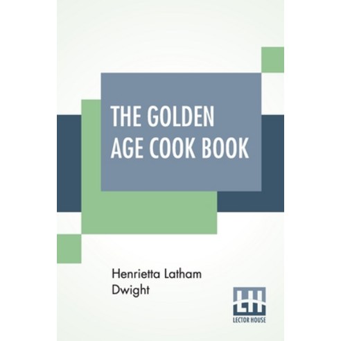 The Golden Age Cook Book Paperback, Lector House