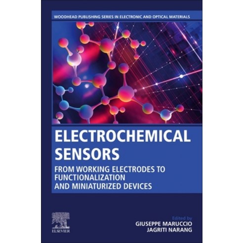 (영문도서) Electrochemical Sensors: From Working Electrodes to Functionalization and Miniaturized Devices Paperback, Woodhead Publishing, English, 9780128231487