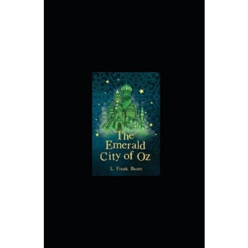 (영문도서) The Emerald City of Oz Annotated Paperback, Independently Published, English, 9798504810379