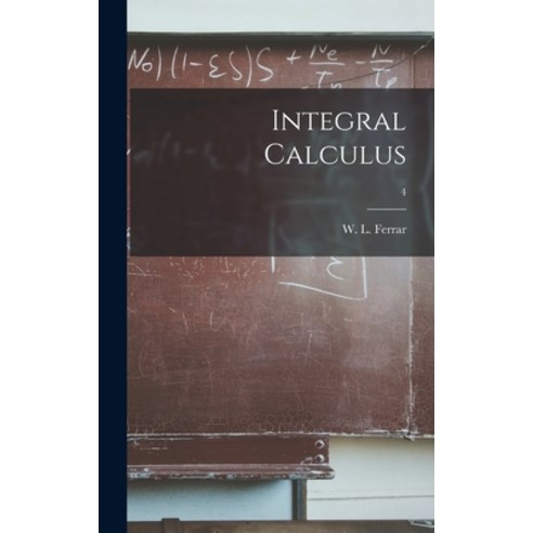 (영문도서) Integral Calculus; 4 Hardcover, Hassell Street Press, English, 9781014155085