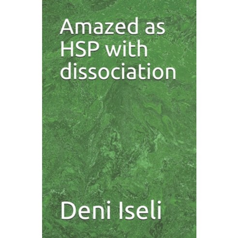Amazed as HSP with dissociation Paperback, Independently Published