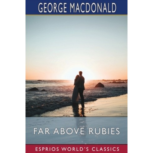 Far Above Rubies (Esprios Classics) Paperback, Blurb, English, 9781034715702