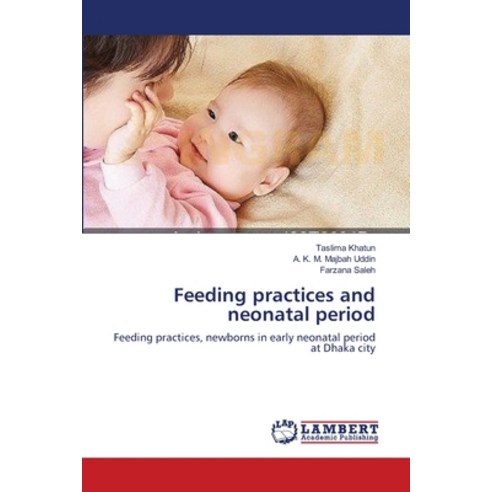 Feeding practices and neonatal period Paperback, LAP Lambert Academic Publis..., English, 9783659206528