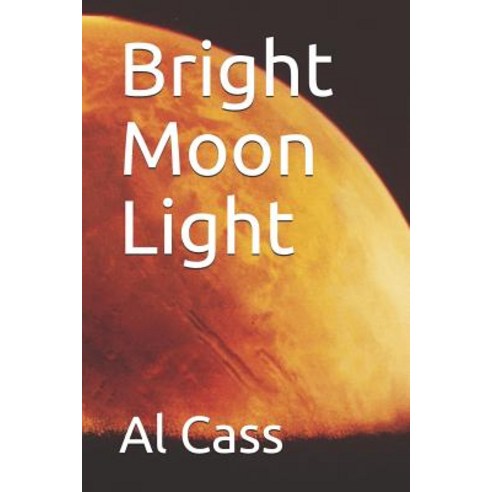 (영문도서) Bright Moon Light Paperback, Independently Published, English, 9781796351132
