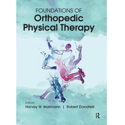 (영문도서) Foundations of Orthopedic Physical Therapy Hardcover, Routledge, English, 9781630911676