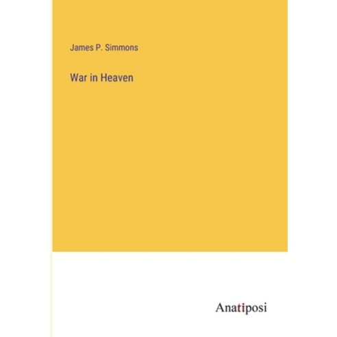 (영문도서) War in Heaven Paperback, Anatiposi Verlag, English, 9783382101329