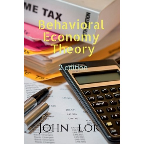 (영문도서) Behavioral Economy Theory 2 edition Paperback, Notion Press Media Pvt Ltd, English, 9798886060270