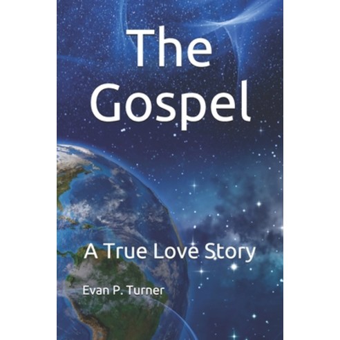 The Gospel: A True Love Story Paperback, Independently Published, English, 9798733081878