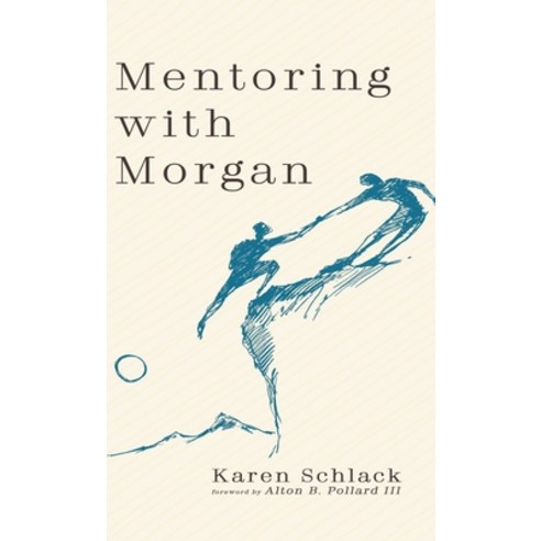 Mentoring with Morgan Hardcover, Wipf & Stock Publishers