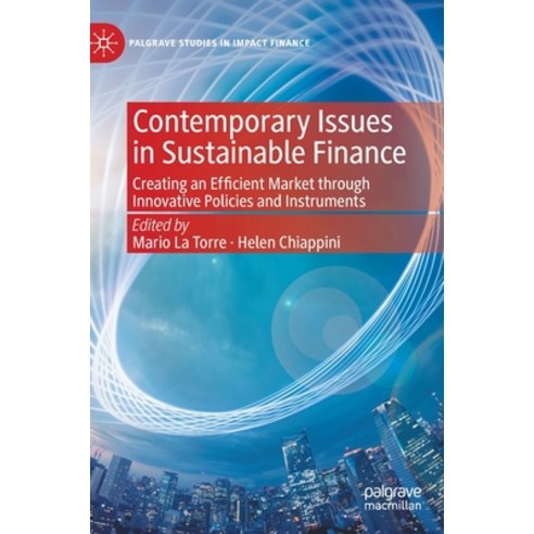 Contemporary Issues in Sustainable Finance: Creating an Efficient Market Through Innovative Policies... Hardcover, Palgrave MacMillan