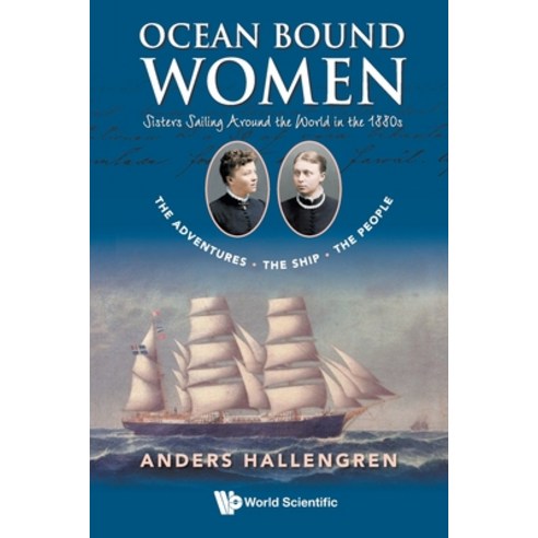 (영문도서) Ocean Bound Women: Sisters Sailing Around the World in the 1880s-The Adventures-The Ship-The ... Paperback, Wspc (Europe), English, 9781800610965